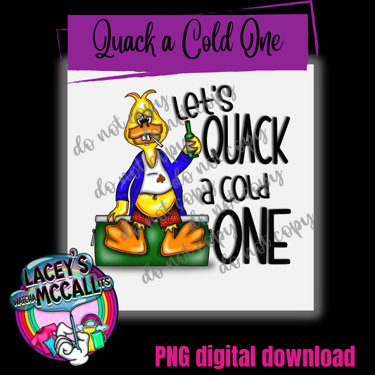 Quack a cold one