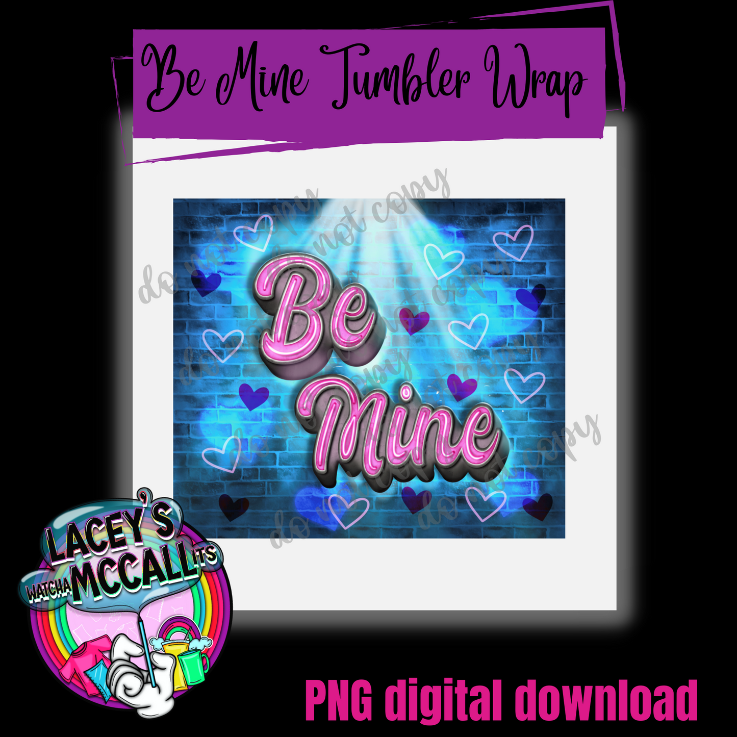 Be Mine Tumbler Wrap PNG