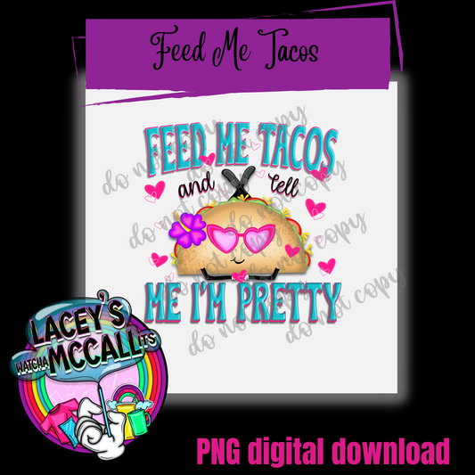 Feed Me Tacos PNG