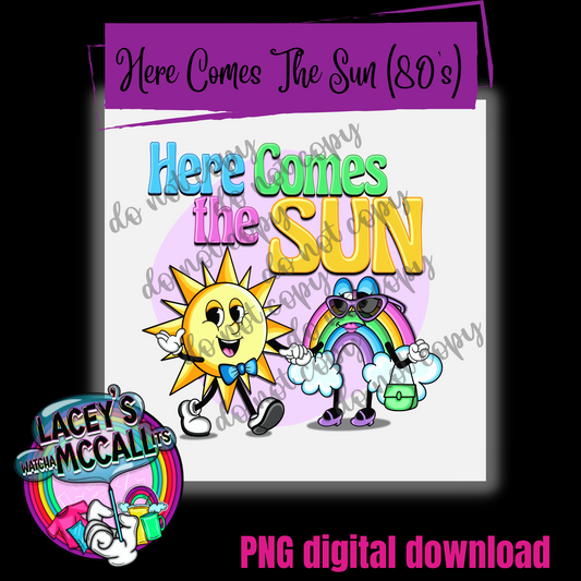 Here Comes The Sun (80’s)