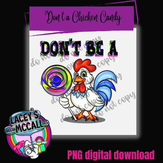 Don’t be a Chicken Candy