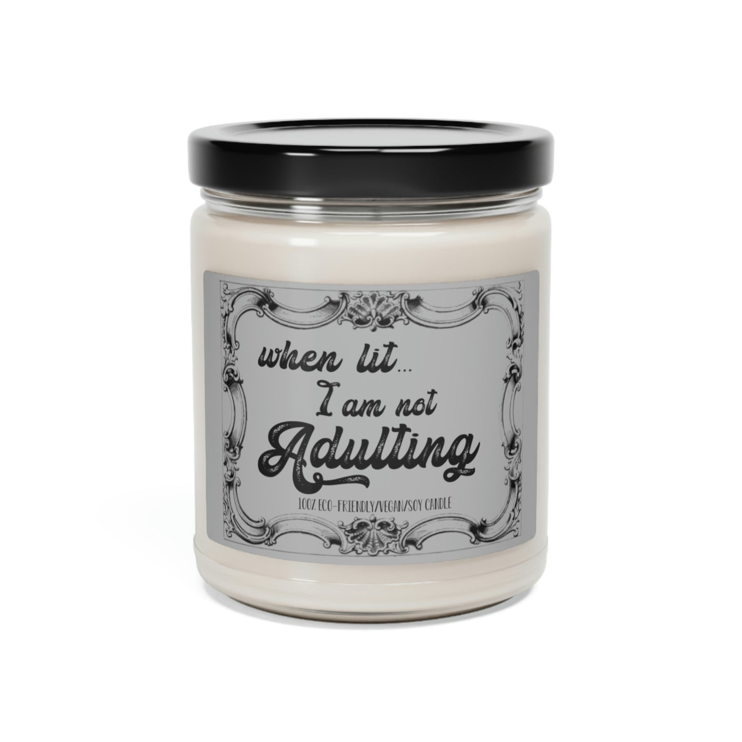 I am not Adulting Scented Soy Candle, 9oz